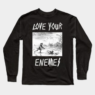 Love Your Enemies Dirk Willems Slayer Parody Long Sleeve T-Shirt